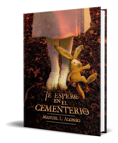Te Espero En El Cementerio, De Manuel Luis Alonso Gomez. Editorial Ediciones Sm, Tapa Blanda En Español, 2016