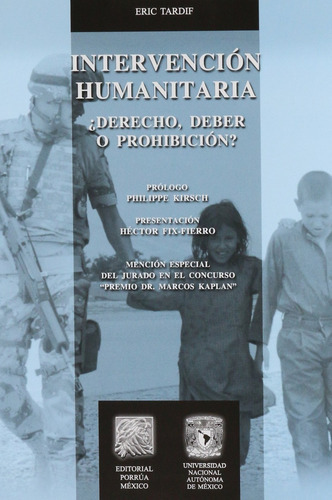 Intervencion Humanitaria Derecho Deber O Prohibicion, De Eric Tardif Chalifour. Editorial Porrúa México En Español