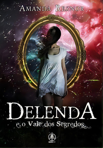 DELENDA E O VALE DOS SEGREDOS, de REZNOR, AMANDA. Editorial Madras, capa mole em português