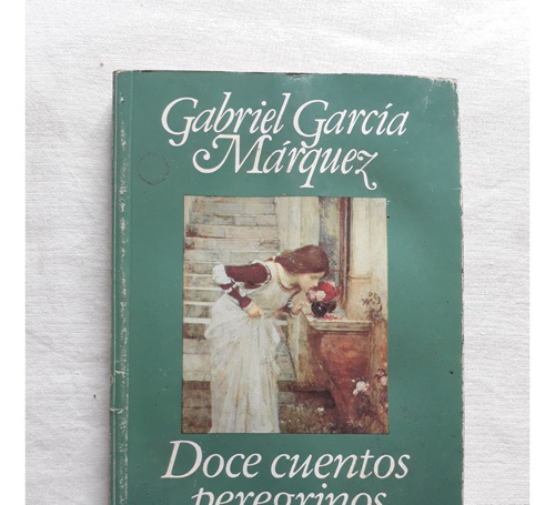 Doce Cuentos Peregrinos - Gabriel Garcia Marquez - Arg 1992