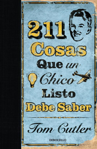 211 Cosas Que Un Chico Listo Debe Saber, De Cutler, Tom. Editorial Debolsillo, Tapa Dura En Español
