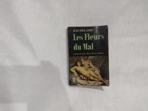 Imagen 1 de 7 de Les Fleurs Du Mal Baudelaire Livre De Poche Presente Sartre