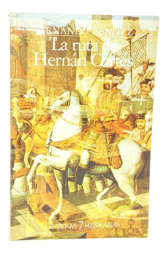 La Ruta De Hernán Cortés