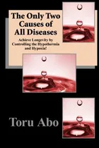 Comprar The Only Two Causes Of All Diseases, De Abo, Toru. Editorial Babel Corporation, Tapa Blanda En Inglés