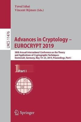 Advances In Cryptology - Eurocrypt 2019 : 38th Annual Int...