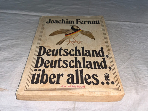Deutschland, Deutschland, Uber Alles - Joachim Fernau (Usado)