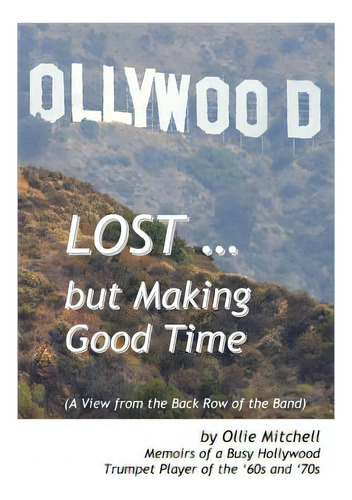 Lost, But Making Good Time: A View From The Back Row Of The Band, De Strickland, Robert H.. Editorial Createspace, Tapa Blanda En Inglés