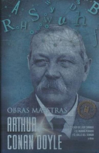 Arthur Conan Doyle - Obras Maestras - Sir Arthur Conan Doyle