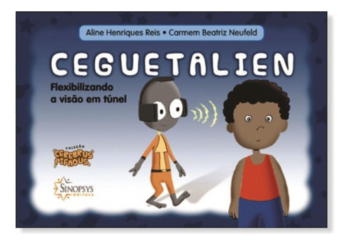 Livro Infantil: Ceguetalien: Flexibilizando A Visão Em Túnel