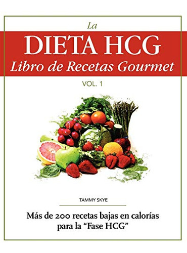 La Dieta Hcg Libro De Recetas Gourmet