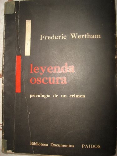 Leyenda Oscura Psicologia  De Un Crimen. Paidos. Wertham