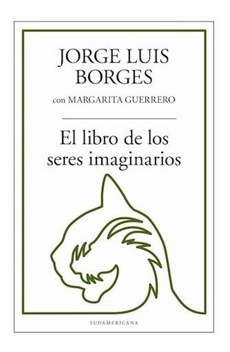 Libro El Libro De Los Seres Imaginarios De Jorge Luis Borges