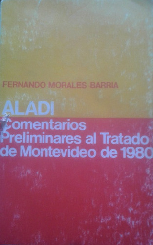 Aladi Tratado Montevideo 1980 / Fernando Morales Barría