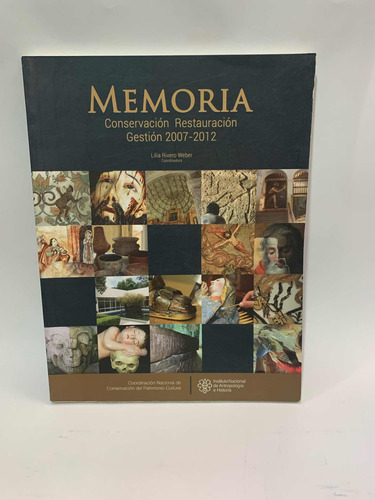 Memoria Conservación Restauración, Gestión 2007-2012