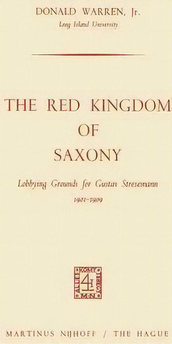 The Red Kingdom Of Saxony, De Donald Warren. Editorial Springer, Tapa Blanda En Inglés