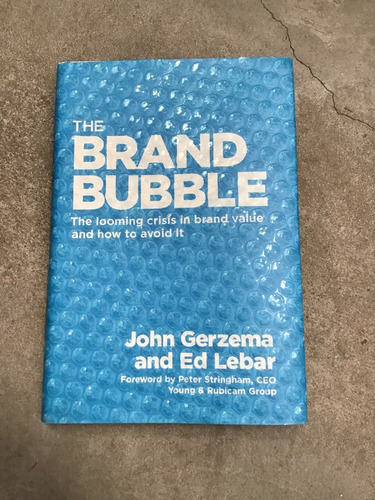 The Brand Bubble - John Gerzema & Ed Lebar
