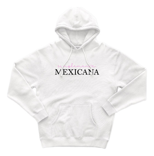 Sudadera Con Gorro Simplemente Mexicana Mexico Amor