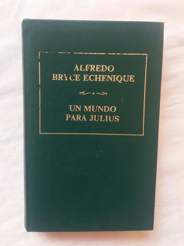 Un Mundo Para Julius Alfredo Bryce Echenique Libro Original 
