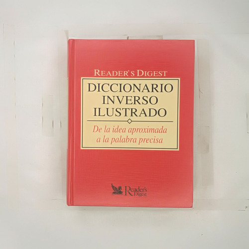 Diccionario Inverso Ilustrado, De La Idea Aproximada A La Pr