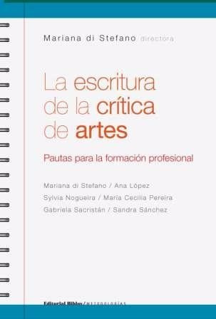 La Escritura De La Crítica De Artes Mariana Di Stefano (bi)