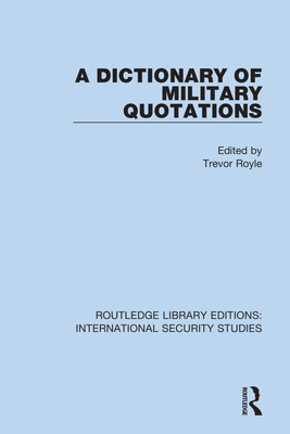 Libro A Dictionary Of Military Quotations - Royle, Trevor