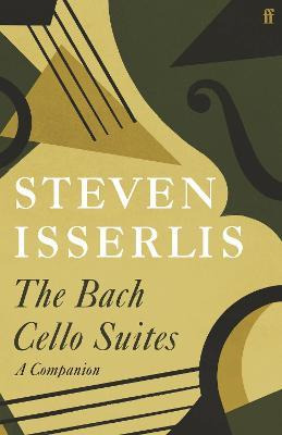 Libro The Bach Cello Suites : A Companion - Steven Isserlis
