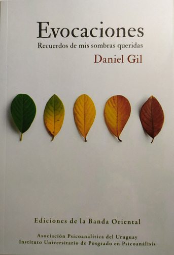 Evocaciones Recuerdos De Mis Sombras Queridas Daniel Gil