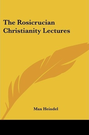 Libro The Rosicrucian Christianity Lectures - Max Heindel