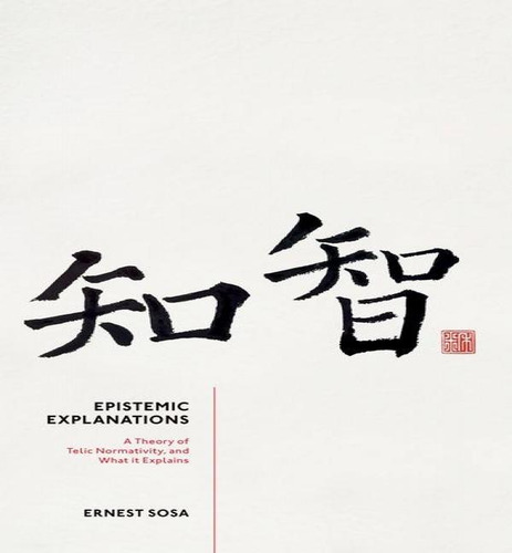 Epistemic Explanations, De Professor Of Philosophy Ernest Sosa. Editorial Oxford University Press, Usa, Tapa Blanda En Inglés