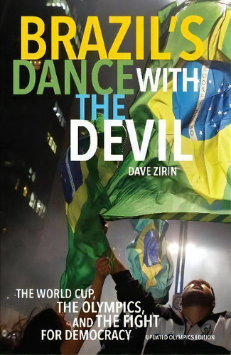 Brazil's Dance With The Devil (updated Olympics Edition) : The World Cup, The Olympics, And The S..., De Dave Zirin. Editorial Haymarket Books, Tapa Blanda En Inglés