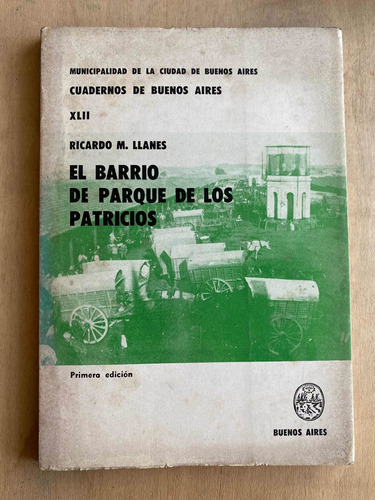 El Barrio De Parque De Los Patricios - Llanes, Ricardo M.