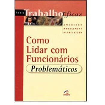 Como Lidar Com Funcionários Problemáticos