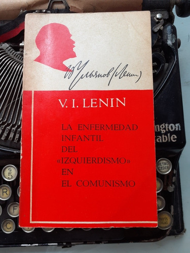 La Enfermedad Infantil Del Izquierdismo En El Comunismo