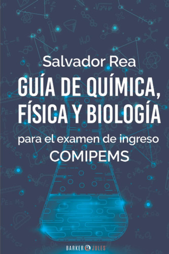 Libro: Guía De Química, Física Y Biología: Para El Examen De