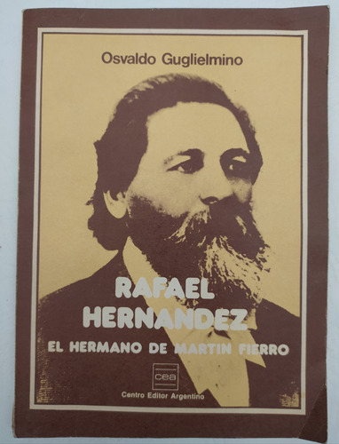 Rafael Hernández El Hermano De Martín Fierro Oscar Guglielmi