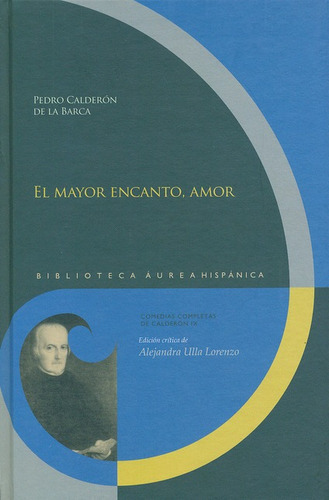 Mayor Encanto, Amor, El, De Calderón De La Barca, Pedro. Editorial Iberoamericana, Tapa Blanda, Edición 1 En Español, 2013