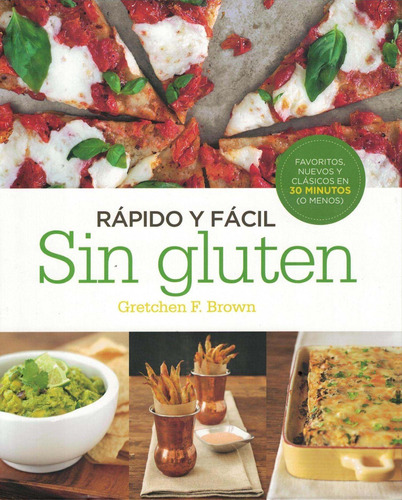 Rapido Y Facil. Sin Gluten