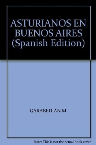 Libro - Asturianos En Buenos Aires: Sociedades Asturianas A