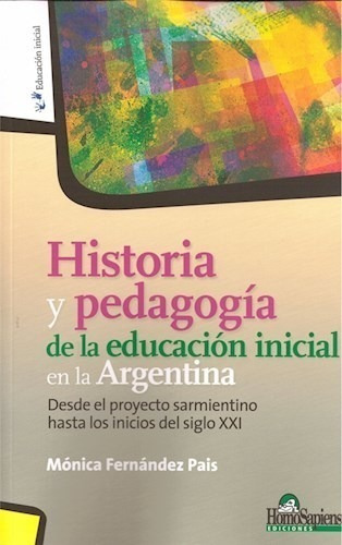 Historia Y Pedagogia De La Educacion Inicial En La Argentin