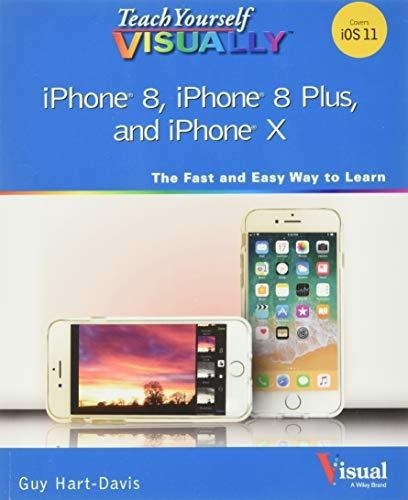 Teach Yourself Visually iPhone 8, iPhone 8 Plus, And, de Hart-Davis, Guy. Editorial Visual en inglés