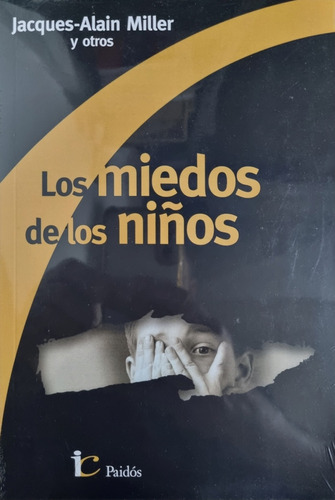 Los Miedos De Los Niños - Jacques-alai Miller