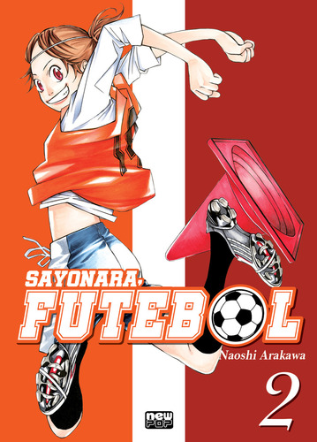 Sayonara, Futebol: Volume 2: Sayonara, Futebol: Volume 2, De Naoshi Arakawa., Vol. Não Aplica. Editora Newpop, Capa Mole Em Português