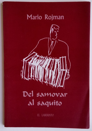 Del Samovar Al Saquito Mario Rojman Ed Parque Chas Libro