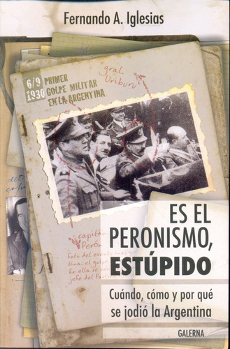 Es El Peronismo, Estupido - Fernando A Iglesias