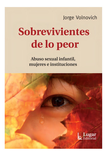 Libro Sobrevivientes De Lo Peor . Abuso Sexual Infantil Muje