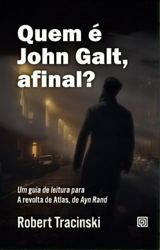 Quem É John Galt, Afinal?, De Tracinski Robert. Editora Minotauro Em Português