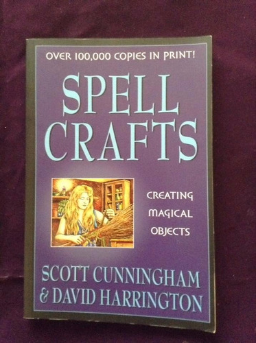 Spell Crafts: Creating Magical Objects Cunningham