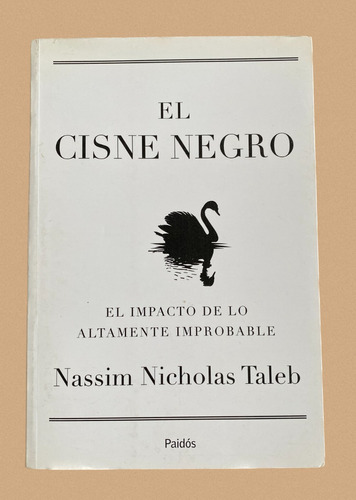Libro El Cisne Negro, El Impacto De Lo Altamente Improbable