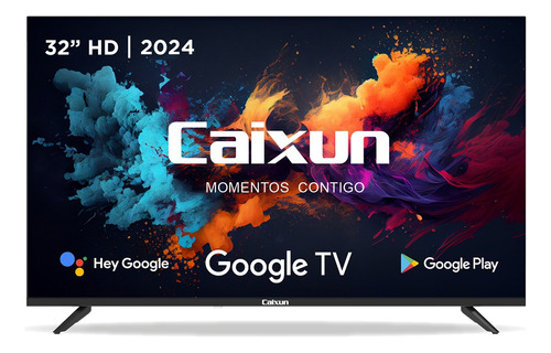Smart Tv Caixun 32 Hd Google Tv C32v1hg