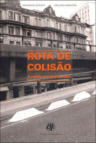 Rota De Colisão, De Biavati, Eduardo. Editora Berlendis & Vertecchia, Capa Mole, Edição 1ª Edicao - 2007 Em Português
